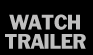 Watch Trailers